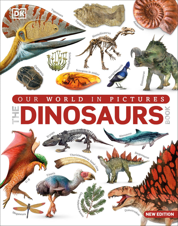 The Dinosaur Book: Our World in Pictures (DK Our World in Pictures)