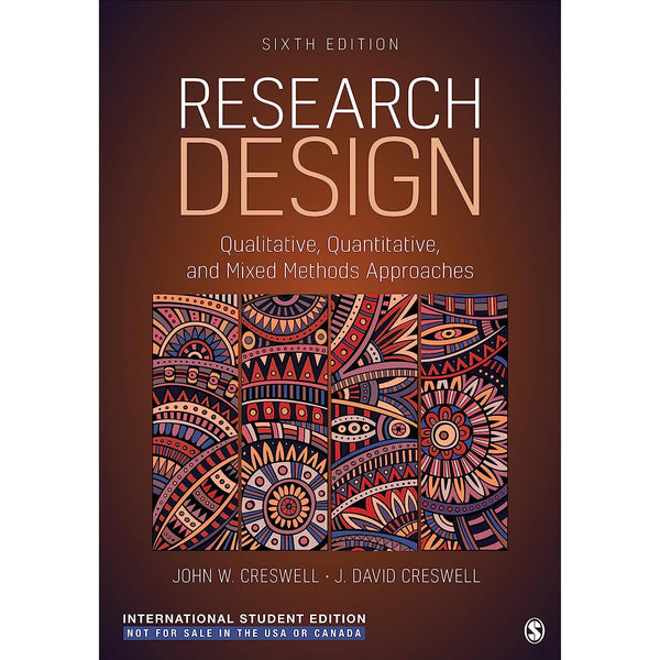 Research Design - International Student Edition: Qualitative, Quantitative, and Mixed Methods Approaches