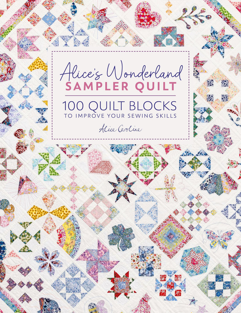 ["9781446312773", "Alice's Wonderland Sampler Quilt: 100 quilt blocks to improve your sewing skills", "Alices Wonderland Sampler Quilt", "hand-sewing", "hand-sewing guide", "hand-sewing techniques", "Ohio Star patttern design book", "Patchwork", "Patchwork & Quiltmaking", "patchwork designs book", "patchwork designs books", "patchwork designs guide", "Patchwork Guide", "Quiltmaking", "Quiltmaking Guide", "Sewing", "sewing books", "sewing skills"]