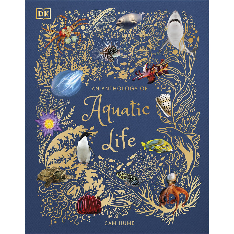 ["9780241546321", "An Anthology of Aquatic Life", "Anthology series", "Aquatic Animals", "Aquatic Life", "aquatic lifeforms", "aquatic world", "book for kids aged 7-9", "Books on Marine Life", "Books on Oceans & Seas", "Books on Water", "Children Books on Oceans & Seas", "Children Books on Water", "Children's Books on Water", "Childrens Books on Marine Life", "Childrens Books on Oceans & Seas", "dk books", "dk children", "dk children books", "DK Children's Anthologies", "dk collection", "green issues", "lakes", "Literacy Education Reference book", "Marine Life", "Prehistoric Life", "reference book", "rivers", "Sam Hume", "sea-life animals", "storybook", "wetlands", "Wonders of Nature"]