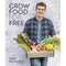 Grow Food for Free: The easy, sustainable, zero-cost way to a plentiful harvest by Huw Ricahrds