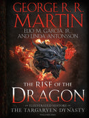 The Rise of the Dragon: An Illustrated History of the Targaryen Dynasty, Volume One