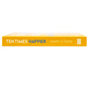 Ten Times Happier by Owen O’Kane | Practical Steps to a Calmer, More Contented You - Transform Anxiety into Peace and Positivity
