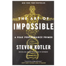 The Art of Impossible: A Peak Performance Primer by Steven Kotler