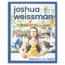 Joshua Weissman: Texture Over Taste