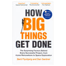 How Big Things Get Done: The Surprising Factors Behind Every Successful Project, from Home Renovations to Space Exploration