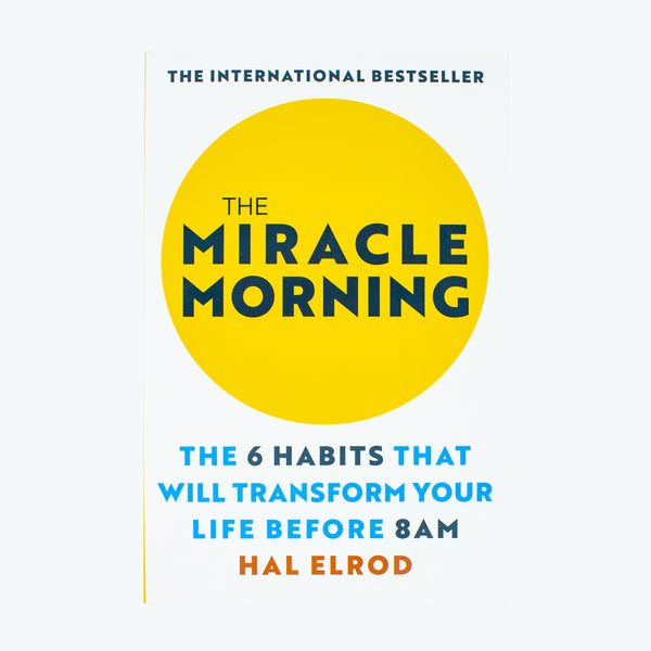The Miracle Morning: The 6 Habits That Will Transform Your Life Before 8AM