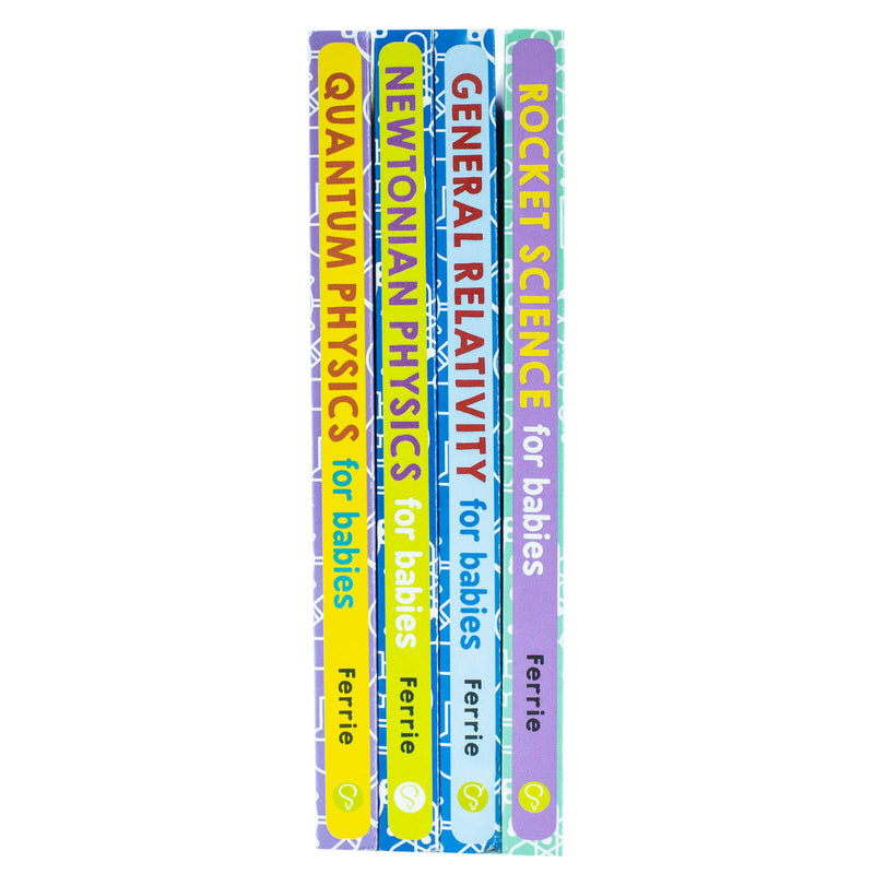 ["9781492670438", "Abc", "baby books", "baby books baby books", "Baby University", "Baby University collection", "Baby University series", "Baby University set", "Childrens Books (0-3)", "Childrens Educational", "Childrens Educational Books", "chris ferrie", "chris ferrie books", "chris ferrie set", "for babies", "General Relativity", "mathematics and numeracy", "Newtonian Physics", "physics", "Quantum Physics", "Rocket Science", "Science books", "space", "stem for children"]