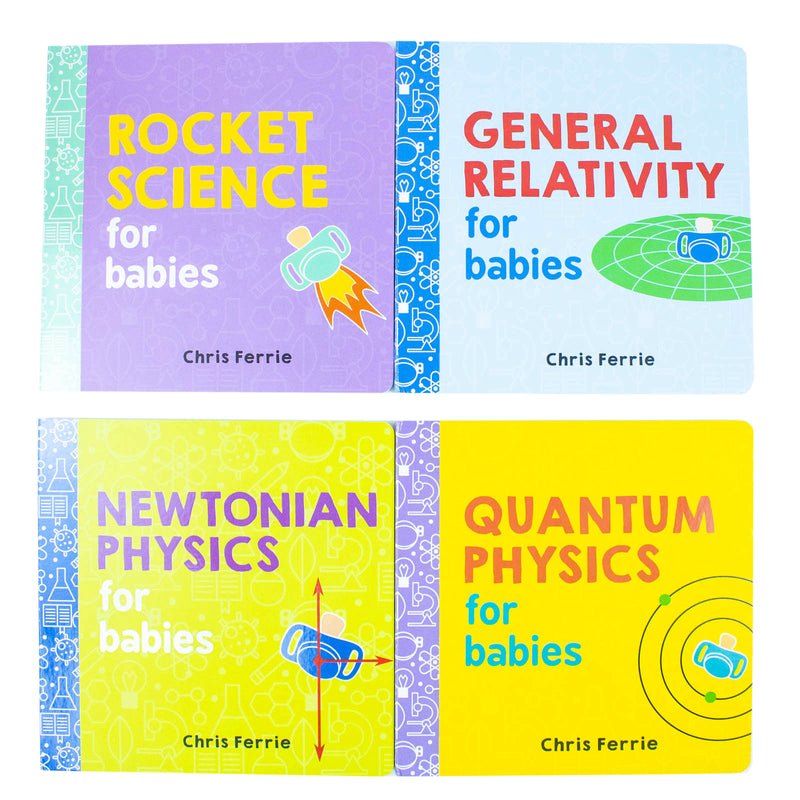 ["9781492670438", "Abc", "baby books", "baby books baby books", "Baby University", "Baby University collection", "Baby University series", "Baby University set", "Childrens Books (0-3)", "Childrens Educational", "Childrens Educational Books", "chris ferrie", "chris ferrie books", "chris ferrie set", "for babies", "General Relativity", "mathematics and numeracy", "Newtonian Physics", "physics", "Quantum Physics", "Rocket Science", "Science books", "space", "stem for children"]