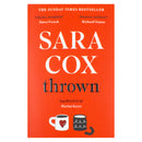 Thrown: The glorious feel-good Sunday Times Bestseller of love, friendship and pottery by Sara Cox