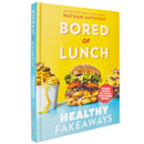 Bored of Lunch: Healthy Fakeaways: Calorie-counted air fryer and slow cooker recipes - The No.1 Sunday Times bestseller