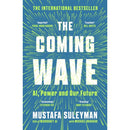The Coming Wave: The instant Sunday Times bestseller from the ultimate AI insider
