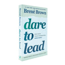 Dare to Lead : Brave Work. Tough Conversations. Whole Hearts.