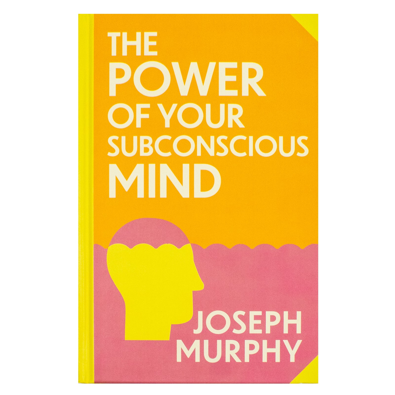 The Power of Your Subconscious Mind by Joseph Murphy (Deluxe Hardback