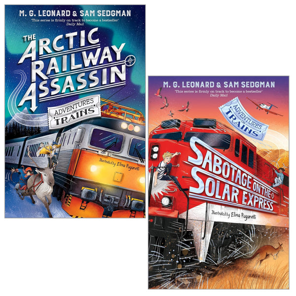 Adventures on Trains 2 Books Collection Set by M.G. Leonard, Sam Sedgman (Sabotage on the Solar Express, The Arctic Railway Assassin)