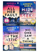Andrea Mara Collection 4 Books Set (No One Saw a Thing, Someone in the Attic, Hide and Seek and All Her Fault)