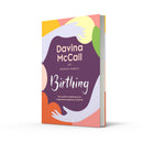 Birthing: The new self-help guide from the author of the bestseller Menopausing to help you through every stage of pregnancy from conception to childbirth to the fourth trimester
