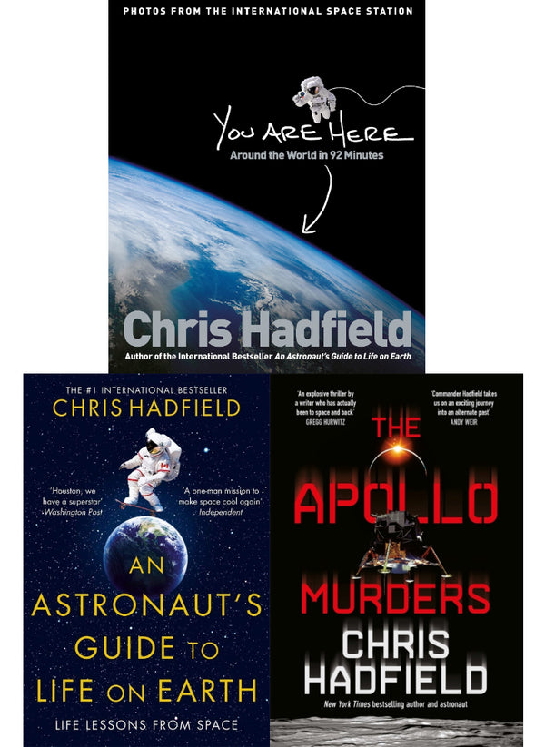 Chris Hadfield Collection 3 Books Set (An Astronaut's Guide to Life on Earth, The Apollo Murders, You Are Here)