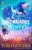 The Christmasaurus Collection 4 Books Set by Tom Fletcher (Christmasaurus Carol, The Christmasaurus, The Naughty List, The Winter Witch)