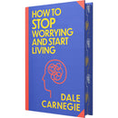 How to Stop Worrying and Start Living by Dale Carnegie (Deluxe Hardback Sprayed Edge Edition)