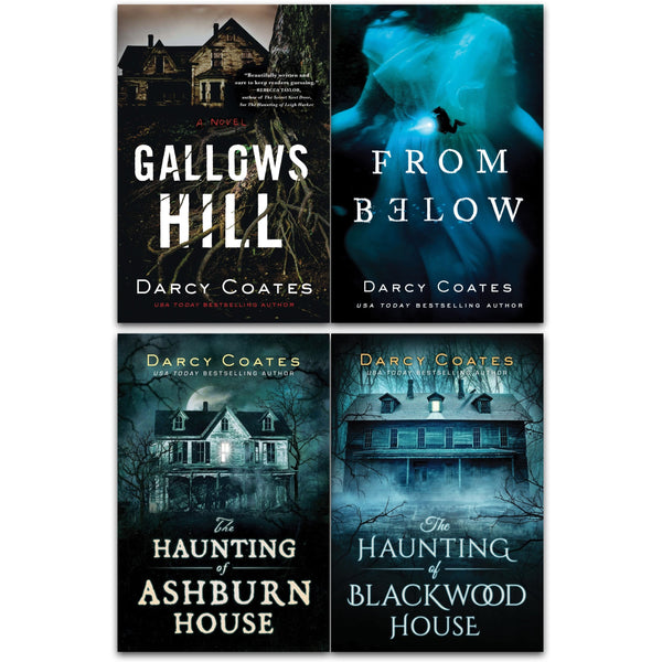 Darcy Coates 4 Books Collection Set (Haunting of Ashburn House, Gallows Hill, Haunting of Blackwood House, From Below)