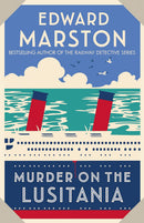 Edward Marston Ocean Liner and Railway Detective Mysteries Collection 6 Books Set (Murder on the Lusitania, Mauretania, Minnesota, The Railway Detective, Excursion Train, Railway Viaduct)