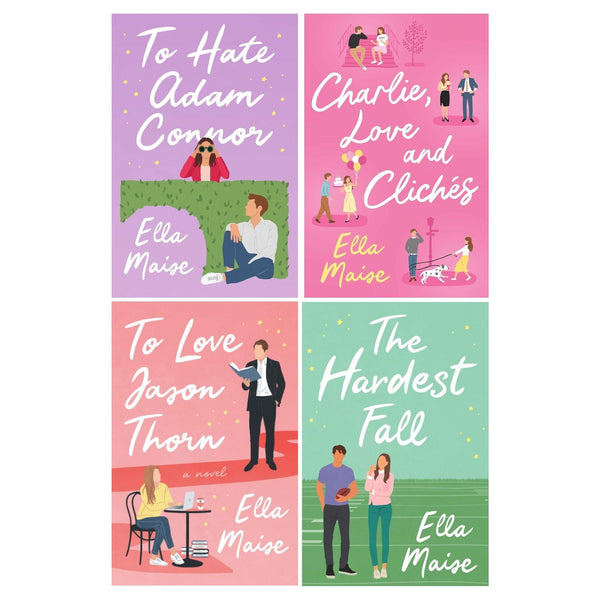Ella Maise Collection 4 Books Set (Charlie Love and Cliches, The Hardest Fall, To Love Jason Thorn, To Hate Adam Connor)