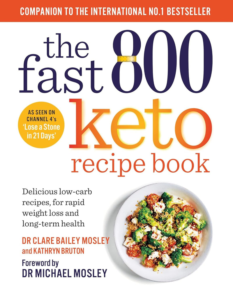 ["9780678466148", "Bestselling Cooking book", "claire bailey", "cookbook", "Cookbooks", "Cooking", "cooking book", "cooking book collection", "Cooking Books", "cooking recipe", "cooking recipe books", "cooking recipes", "dr michael mosley", "dr michael mosley books", "eat well", "fast 800", "Fast 800 Books", "fast 800 diet", "fast 800 keto", "fast 800 keto recipe book", "fast 800 recipes", "fast weight loss", "for rapid weight loss and long-term health by Dr Claire Bailey", "Health", "Health and Fitness", "Healthy Diet", "Healthy Eating", "healthy eating books", "Healthy Recipes", "intermittent fasting weight loss", "Keto diet", "ketogenic diet", "ketogenic diet cookbook", "ketogenic diet cookbooks", "Low carb", "low carb diet", "low-carb recipes", "Michael Mosley", "michael mosley diet", "michael mosley fast 800", "recipe books", "Recipes", "the fast 800", "The Fast 800 Keto Recipe Book", "The Fast 800 Keto Recipe Book: Delicious low-carb recipes", "weight loss", "weight loss diet"]