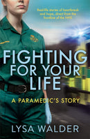 The Language of Kindness, The Courage to Care and Fighting For Your Life by Christie Watson, Lysa Walder