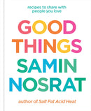 Good Things and Salt, Fat, Acid, Heat 2 Books Collection Set by Samin Nosrat