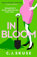 Sweetpea Series 5 Books Collection Set By C. J. Skuse (Sweetpea, In Bloom, Dead Head, Thorn in my Side and The Bad Seeds)