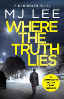 MJ Lee DI Ridpath Series Collection 5 Books Set (Books 1-5) (Where the Truth Lies, Where the Dead Fall, Where the Silence Calls, Where the Innocent Die, When the Past Kills)