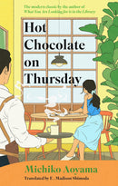 The Marble Café series 2 Books Set by Michiko Aoyama (Hot Chocolate on Thursday, Matcha on Monday)