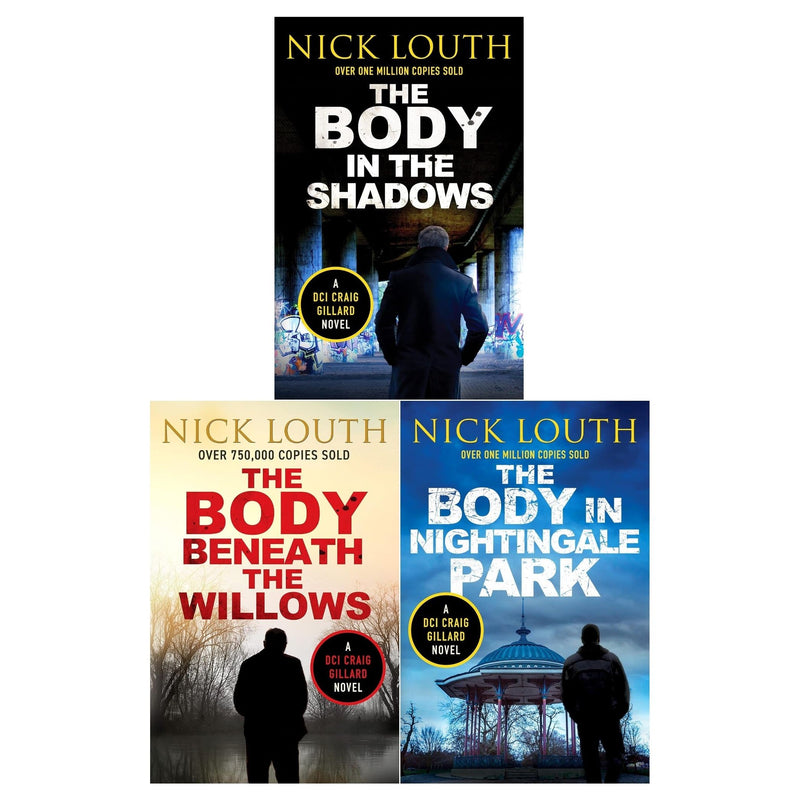 ["9780678462805", "craig gillard books in order", "crime thriller", "crime thriller books", "dci craig gillard books in order", "dci gillard books in order", "mysteries books", "nick louth", "nick louth book collection", "nick louth book collection set", "nick louth books", "nick louth books in order", "nick louth collection", "nick louth craig gillard books", "nick louth craig gillard books in order", "nick louth dci craig gillard", "nick louth dci craig gillard books", "nick louth dci craig gillard collection", "nick louth dci craig gillard crime thrillers", "nick louth dci craig gillard series", "police procedurals", "The Body Beneath the Willows", "The Body in Nightingale Park", "The Body in the Shadows"]