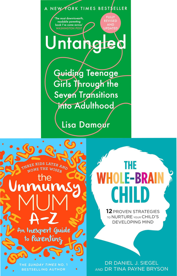 Guide to Parenting 3 Books Collection Set (The Unmumsy Mum A-Z,The Whole-Brain Child, 
Untangled)