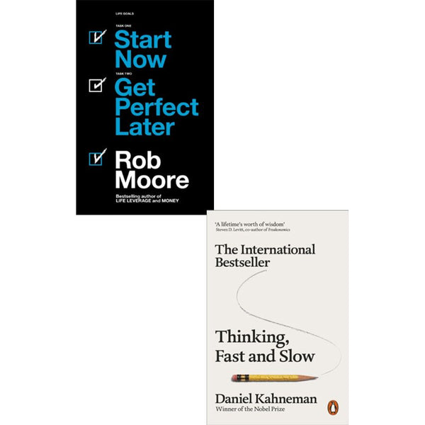 Thinking, Fast and Slow By Daniel Kahneman & Start Now. Get Perfect Later by Rob Moore 2 Books Collection Set