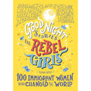 Good Night Stories for Rebel Girls 2 Books Collection Set (100 Inspiring Young Changemakers, 100 Immigrant Women who Changed the World)