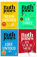 Ruth Jones Collection 4 Books Set (Love Untold, Us Three, Never Greener and By Your Side)