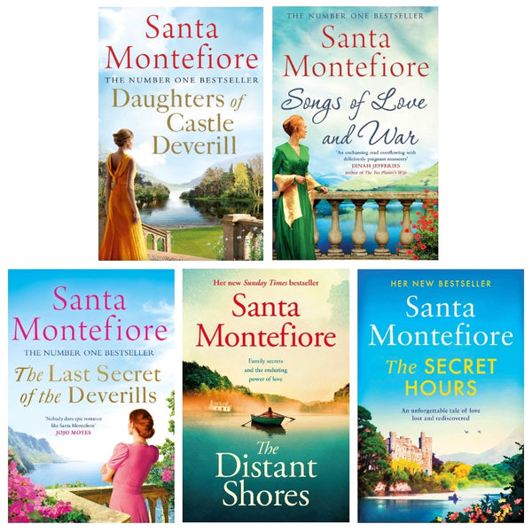 The Deverill Chronicles 5 Books Collection Set by Santa Montefiore (Songs of Love and War, Daughters of Castle Deverill, The Last Secret of the Deverills, The Secret Hours, The Distant Shores)