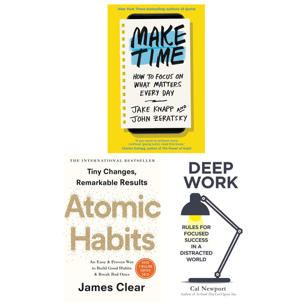 Make Time, Deep Work and Atomic Habit 3 Books Collection Set by Jake Knapp, John Zeratsky, Cal Newport, James Clear