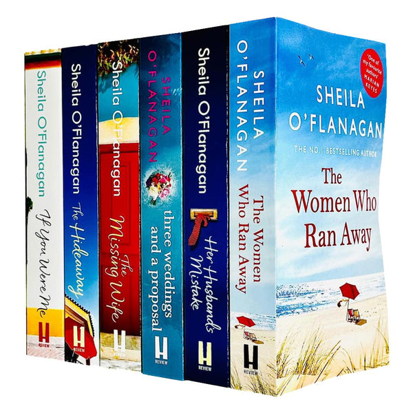 Sheila O'Flanagan Collection 6 Books Set (The Women Who Ran Away, Her Husband's Mistake, Three Weddings and a Proposal, The Missing Wife, The Hideaway, If You Were Me)