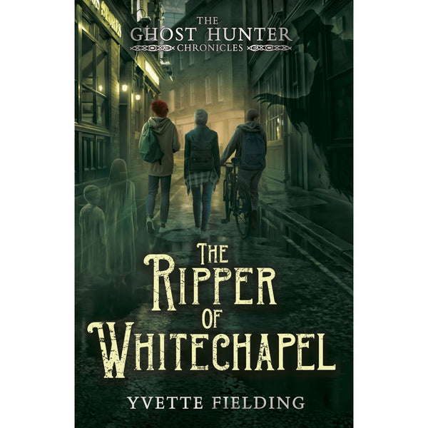 The Ripper of Whitechapel (The Ghost Hunter Chronicles) by Yvette Fielding