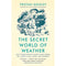 The Secret World of Weather: How to Read Signs in Every Cloud by Tristan Gooley