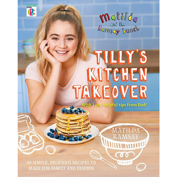 Matilda and The Ramsay Bunch: Tilly’s Kitchen Takeover