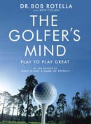 Golf is Not a Game of Perfect, Putting Out Of Your Mind, The Golfer's Mind 3 Books Collection Set By Dr. Bob Rotella