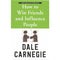 How to Win Friends and Influence People by Dale Carnegie