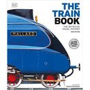 The Train Book: The Definitive Visual History (DK Definitive Transport Guides) - Hardcover