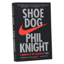 Shoe Dog: A Memoir by the Creator of NIKE by Phil Knight