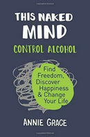 Easy Way to Control Alcohol,This Naked Mind 2 Books Collections Set