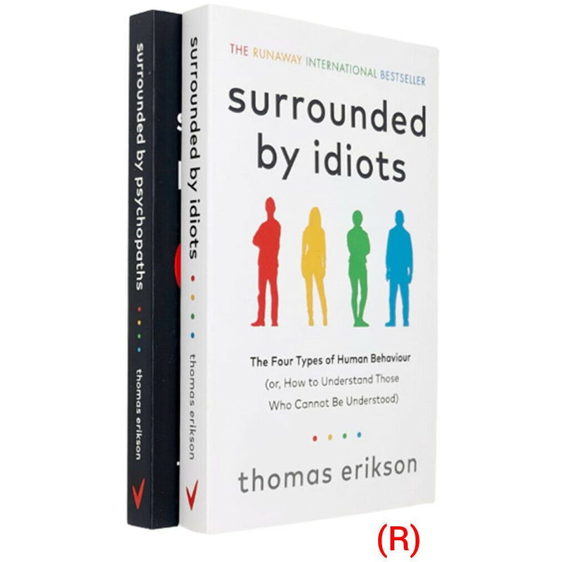 Surrounded by Psychopaths & Surrounded by Idiots By Thomas Erikson 2 B